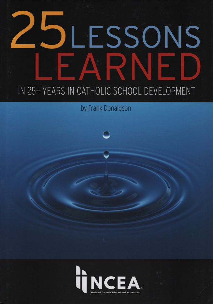 25 Lessons Learned in 25+ Years Catholic School Development