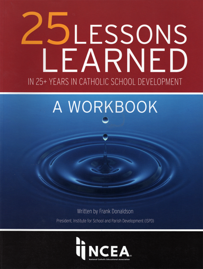 25 Lessons Learned in 25+ Years in Catholic School Dev. (Workbook)